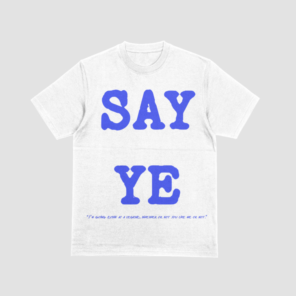 "SAY YE"